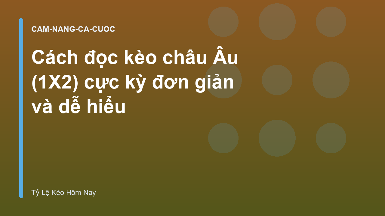 Read more about the article Cách đọc kèo châu Âu (1X2) cực kỳ đơn giản và dễ hiểu