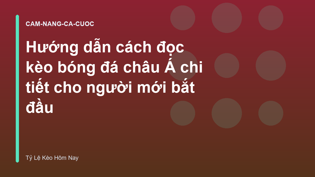 Read more about the article Hướng dẫn cách đọc kèo bóng đá châu Á chi tiết cho người mới bắt đầu