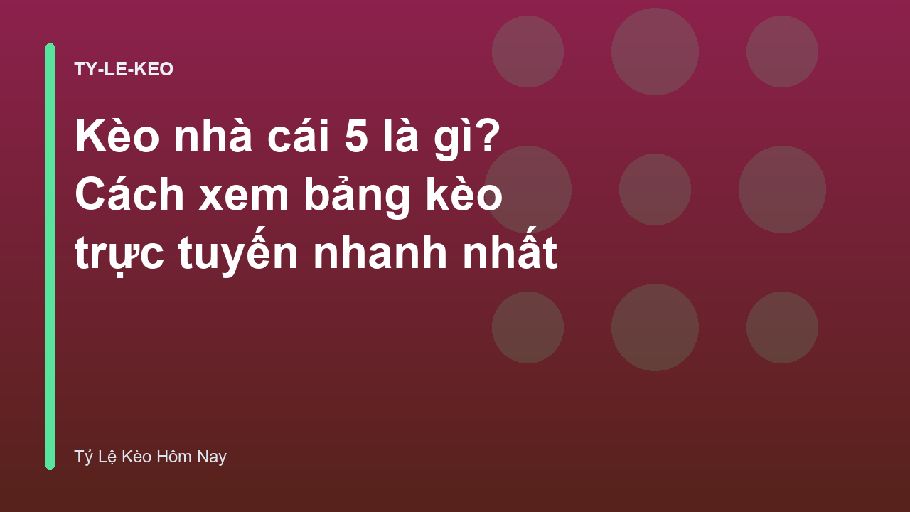 Read more about the article Kèo nhà cái 5 là gì? Cách xem bảng kèo trực tuyến nhanh nhất