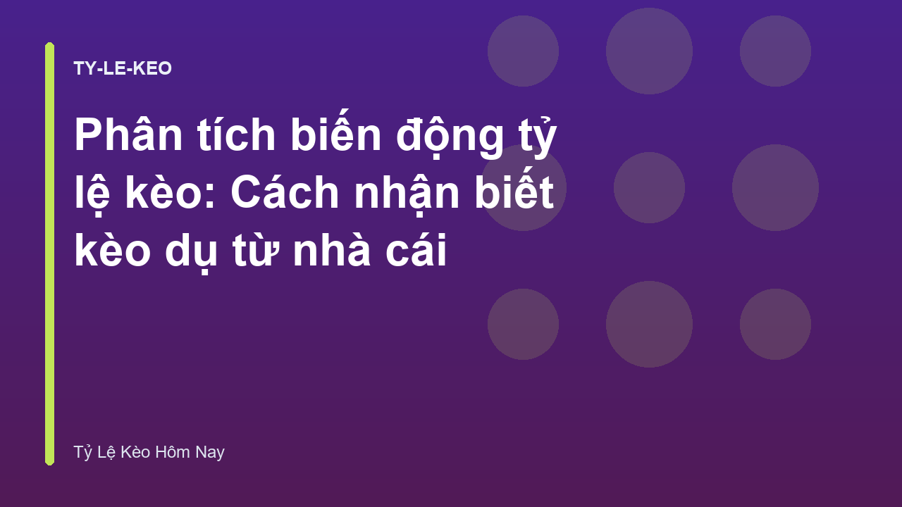 Read more about the article Phân tích biến động tỷ lệ kèo: Cách nhận biết kèo dụ từ nhà cái